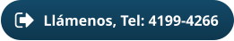 Llámenos, Tel: 4199-4266