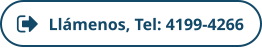 Llámenos, Tel: 4199-4266